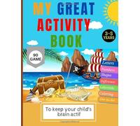 My great activity book: Learn to Write Workbook: Practice for Kids with Pen Control, writing, tracing, shadows, labyrinths, dot-to-dot, differences and More! (Kids coloring activity books)