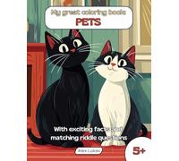 My great coloring book: PETS: With 40 coloring pictures from the wild world of our animal family members for creative coloring, puzzles, and discoveries for children aged 5 and up