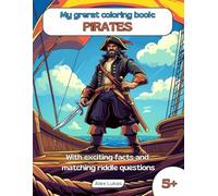 My great coloring book: Pirates: With 40 coloring pictures from the exciting world of pirates for creative coloring, puzzles and discoveries for children aged 5 and up