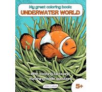 My great coloring book: UNDERWATER WORLD: With 40 coloring pictures from the blue world of our oceans for creative coloring, puzzles and discoveries for children aged 5 and up
