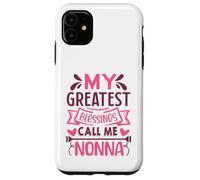 My Greatest Blessings Call Me Nonna Grandma Custodia per iPhone 11
