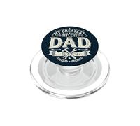 My Greatest Title Is Dad Fatherhood Father's Day PopSockets PopGrip per MagSafe