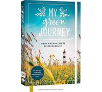 My green journey - Mein nachhaltiges Reisetagebuch: Mit Tipps (Copertina rigida)