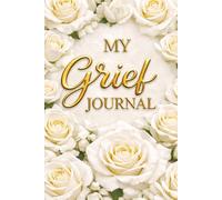 My Grief Journal - A Notebook for Writing Thoughts, Memories, and Emotions: Guided Prompts for Reflection and Healing - With Memory Pages, Letter ... Loss - A Meaningful Gift for Someone Grieving