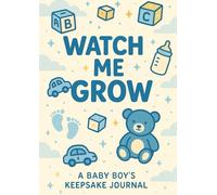 My Growing Story - A Baby’s Keepsake Journal: Track First Words, Photos, and Milestones - 100 Pages to Celebrate Early Days
