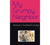 My Grumpy Neighbor: Wants Me to be His Fake Date