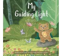 My Guiding Light: A guide to understanding tricky people, confusing feelings, and the importance of trusting yourself