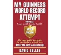 My Guinness World Record Attempt: The Oldest Author to Publish the Most Books in a Single Year