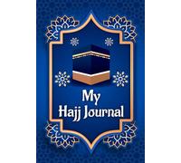My Hajj Journal: Track All Important Duas, Checklists, Personal Refection’s and Thoughts. (Volume 2)