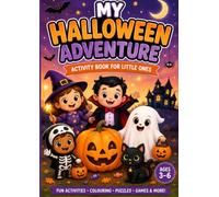 My Halloween Adventure: Activity Book for Little Ones: Fun Halloween Activities, Colouring, Puzzles, Mazes, Matching Games and More for Ages 3-6