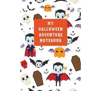 My Halloween Adventure Notebook: A Fun Spooky Cute Journal for Kids to Write, Draw, and Imagine Magical Halloween Stories