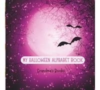 My Halloween Alphabet Book: Halloween themed story teaching the letters of the alphabet