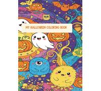 My Halloween Coloring Book: Fun Monsters, Ghosts & Pumpkins for Kids Ages 3-7