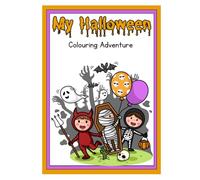 My Halloween Colouring Adventure: A Fun and Spooky Colouring Book for Kids Ages 4-8 Full of Ghosts, Pumpkins, Witches and Magical Halloween Scenes