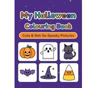 My Halloween Colouring Book: A cute, not-so-spooky Halloween to colour!