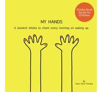 My Hands: A Sanskrit shloka to chant every morning on waking up.