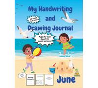 My Handwriting & Drawing Journal - June: Seasonal Fun with Guided Writing Lines, Creative Drawing Space, and Engaging Activities