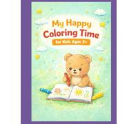 My Happy Coloring Time for Kids Ages 3+