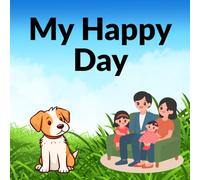 My Happy Day- A kid's life colouring book: simple, bold lines and easy-to-color illustrations