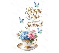 My Happy Days: A Personal Journal: Minimalist Aesthetic Floral Edition | Elegant 7X10 Lined Notebook | No Text Cover Design