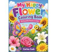 My Happy Flower Coloring Book: 24 Beautiful Flowers to Color