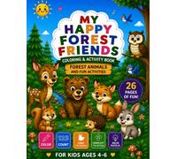 My Happy Forest Friends: Coloring & Activity Book: Forest Animals and Fun Activities