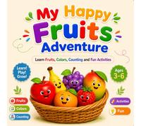 My Happy Fruits Adventure: Learn Fruits, Colors, Counting and Fun Activities