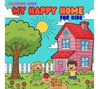 My Happy Home: Color Your Home - A Fun Book for Kids Ages 4-6