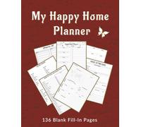 My Happy Home Planner: For Managing Weekly Meals and Household Schedules | Large 8.5 x 11 Inch Format | 136 Blank Fill-In Pages