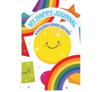 My Happy Journal: A fun daily book for kids 5-10