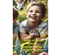 My happy moments Diary: I thanks for waht I recibe and prepare the way for more blessings