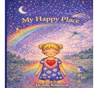 My Happy Place: A child's guide on meditation