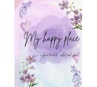 My Happy Place: A space to write , reflect and shine