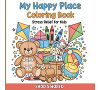 My Happy Place Coloring Book | Stress Relief For Kids | Shod's World