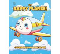My Happy Planes!: Coloring Fun For Little Pilots!