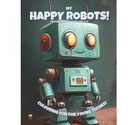 My Happy Robots!: Colouring Book For Kids Ages 4-8