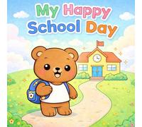 My Happy School Day: A Story Coloring Book for Kids Ages 3-5