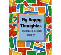 My Happy Thoughts.: A Gratitude Journal for Kids.