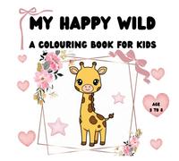 My Happy Wild: A Colouring Book For Kids