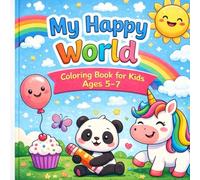 My Happy World: Coloring Book for Kids Ages 5-7