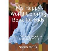 My Happy World Coloring Book for Kids: Fun Coloring Pages for Children Ages 3-8
