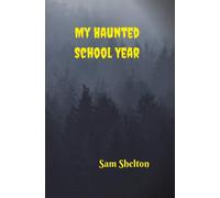My Haunted School Year - Shelton Sam