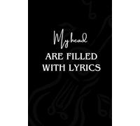 My head are filled with lyrics: Funny Saying Quote Notebook Journal Lined A5 Perfect Songwriters - Music Lovers