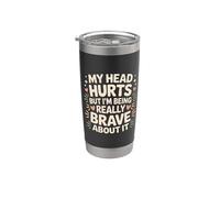 My Head Hurts But I'm Being Really Brave About It - Bicchiere termico in acciaio inox doppia parete