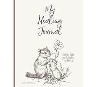 My Healing Journal: For Women, 3 Months of Journaling Pages , Woodland Nature Style