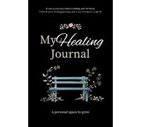 My Healing Journal Grief Journal for Loss of a Father: Guided Writing Prompts for Sons and Daughters After the Death of Dad, Emotional Healing and Reflection