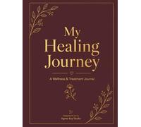 My Healing Journey: A 90-Day Guided Journal for Organizing Treatment, Monitoring Symptoms, and Finding Peace Every Day.