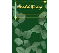 My Health Diary & Symptoms Log Book: Daily Health Tracker with Symptoms Log, Medication & Doctor Visits.