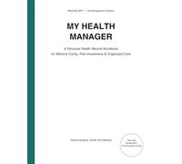 My Health Manager: A Personal Health Record Workbook for Family History, Screening Tests, Lab Results & Health Planning Black n White edition