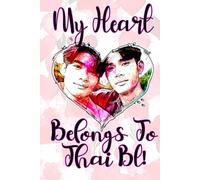 My Heart Belongs To Thai BL! Blank Notebook: 6"x9" Journal With 120 Pages BL Couple Heart Graphic For Fans